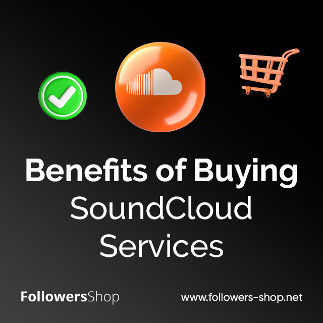 Benefits of Buying SoundCloud Services