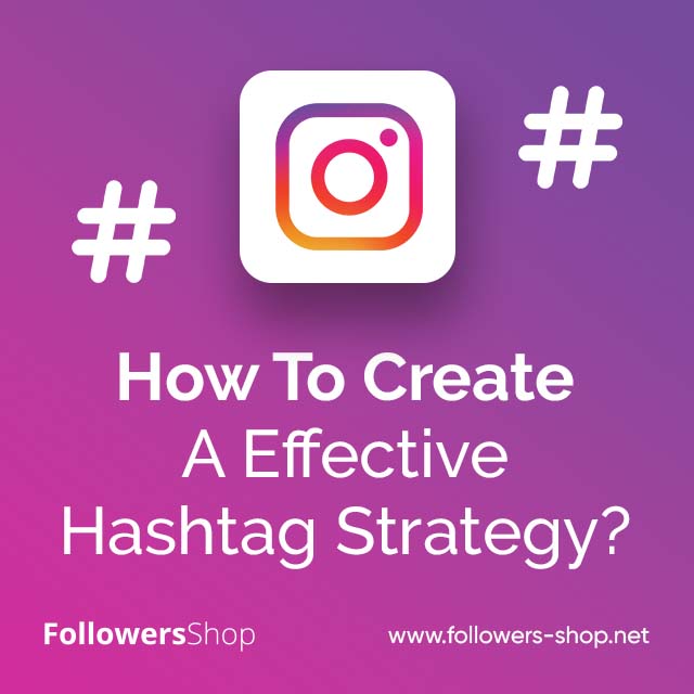 How To Create An Effective Hashtag Strategy?