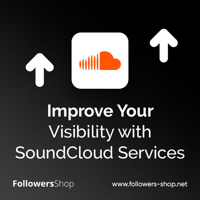 Improve Your Visibility with SoundCloud Services