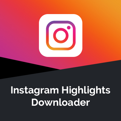 Instagram Highlights Downloader