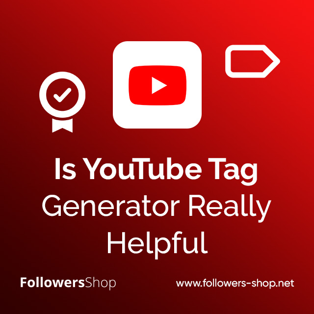 Is YouTube Tag Generator Really Helpful