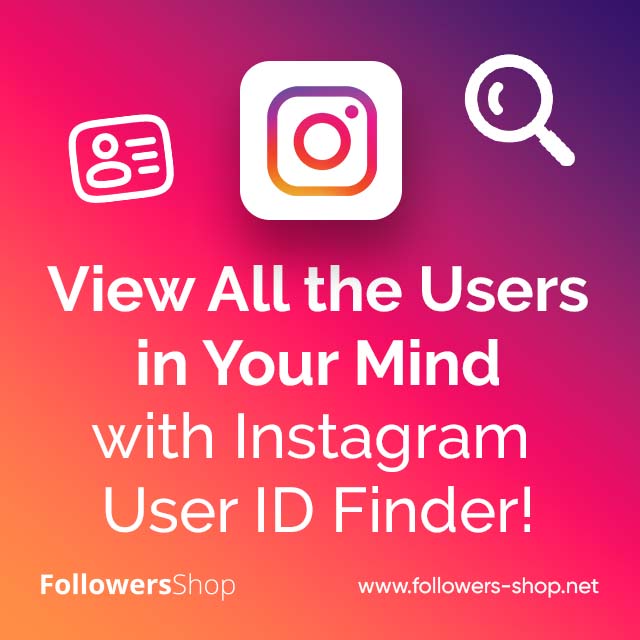 View All the Users in Your Mind with Instagram User ID Finder!