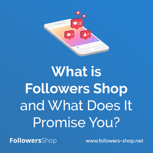 What Is Followers Shop and What Does It Promise You?