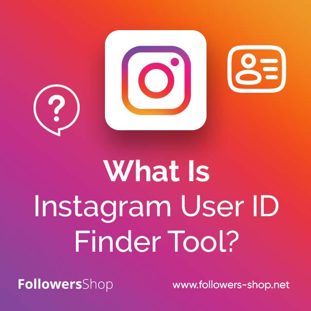 What Is Instagram User ID Finder Tool?