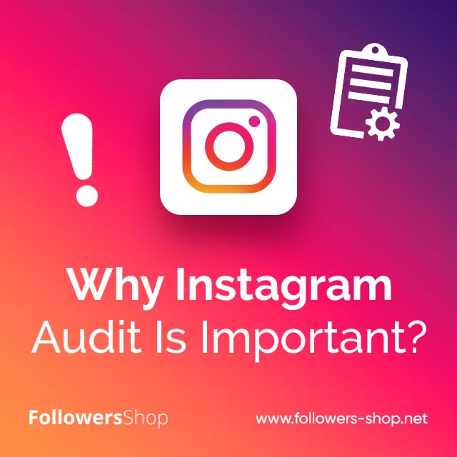 Why Instagram Audit Is Important?