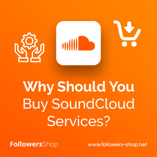 Why Should You Buy SoundCloud Services?