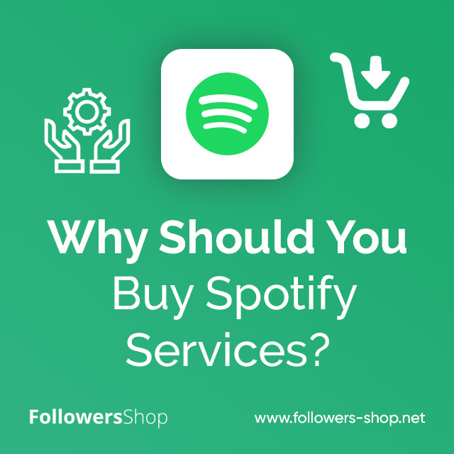 Why Should You Buy Spotify Services?